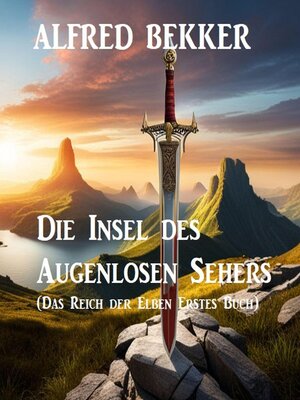 cover image of Die Insel des Augenlosen Sehers (Das Reich der Elben Erstes Buch)
